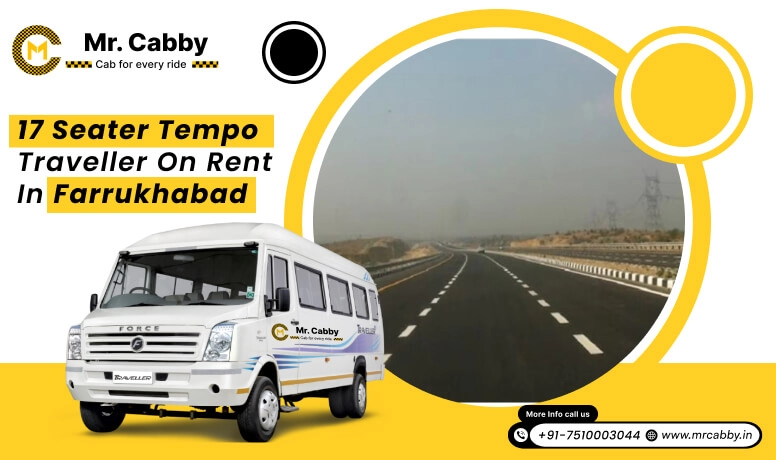 17 seater Tempo Traveller on Rent in Farrukhabad, 17 Seater Tempo Traveller Hire in Farrukhabad with Mr.  Cabby and Save 10%