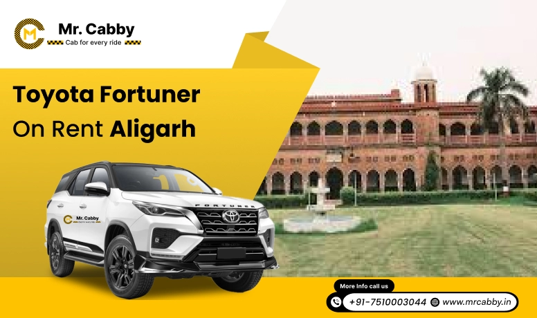 Hire Toyota Fortuner on Rent in Aligarh, Toyota Fortuner Car Rental in Aligarh, Fortuner Car Hire for Wedding in Aligarh- Mr. Cabby