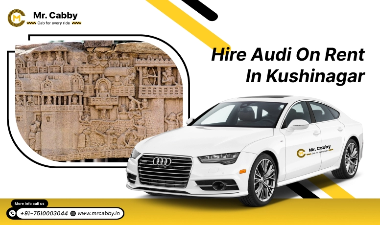 Audi on Rent in Kushinagar, Audi Car Rental in Kushinagar, Audi A4, A6 Car Rental in Kushinagar- Mr. Cabby