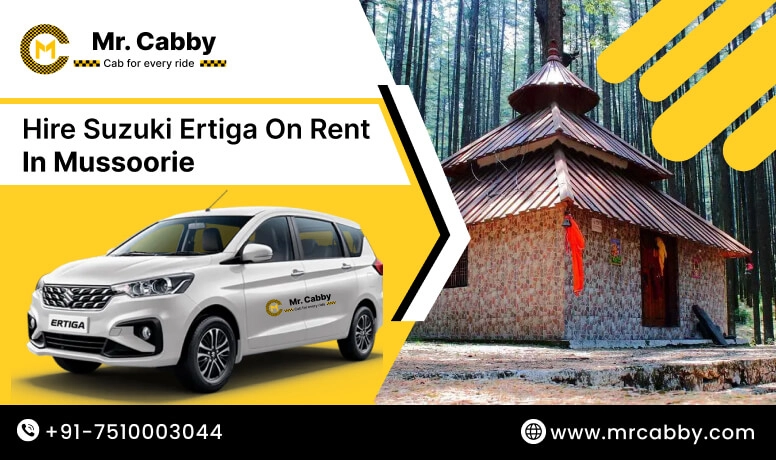 Hire Suzuki Ertiga on rent in Mussoorie, Suzuki Ertiga Taxi Rental in Mussoorie - Mr. Cabby 