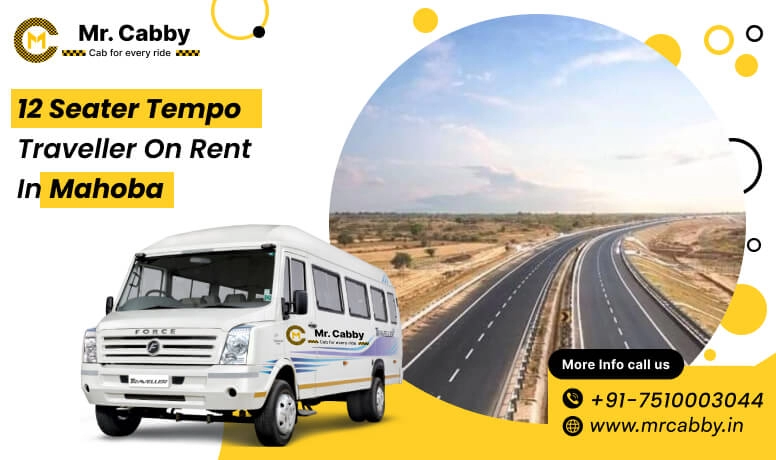 Book 12 seater Force Tempo Traveller hire in Mahoba at 10% off with Mr. Cabby for Group Travel