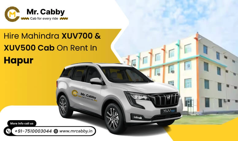 Mahindra XUV 700 and 500 cab hire in Hapur : Comfort and Luxury Style - Mr. Cabby