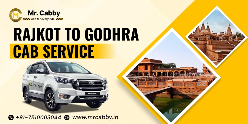 Rajkot to Godhra Cabs |  Rajkot to Godhra One Way or Round Trip Taxi Booking from Mr. Cabby - Fare Starts at Rs.11/km