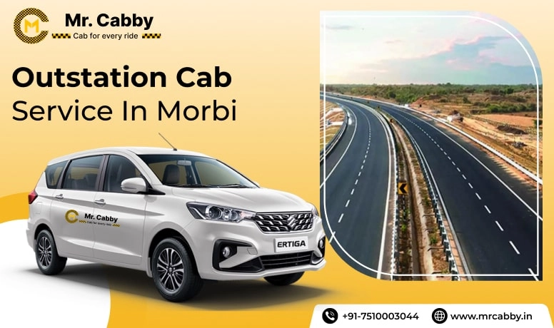 Outstation Cab Service in Morbi, Outstation Taxi Service in Morbi, Outstation Cab Booking in Morbi - Mr. Cabby