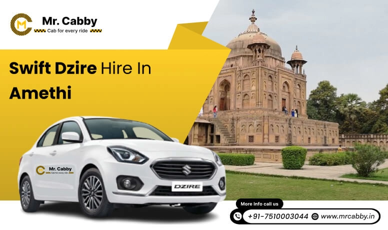 Swift Dzire on rent in Amethi for Outstation | Swift Dzire Hire in Amethi : Experience a smooth trip - Mr. Cabby