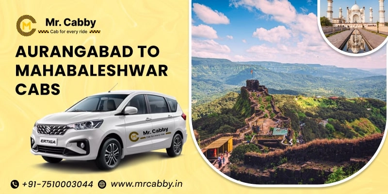 Aurangabad to Mahabaleshwar Cabs with Up To 10% Off | Aurangabad to Mahabaleshwar One Way or Round Trip Taxi Booking from Mr. Cabby
