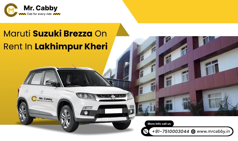 Hire Maruti Suzuki Vitara Brezza cab in Lakhimpur Kheri | Book Maruti Suzuki  Brezza cab on rent in Lakhimpur Kheri | Mr.Cabby