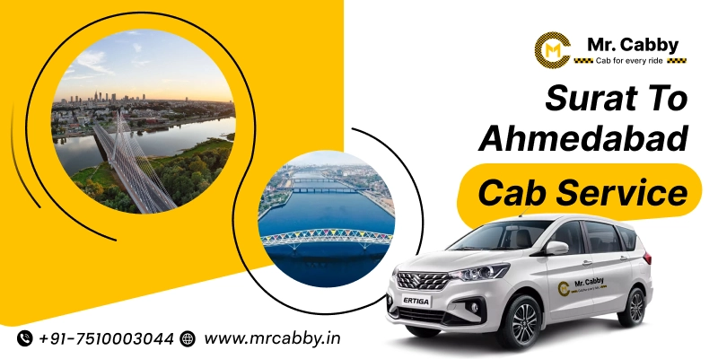 Surat to Ahmedabad Cab Service | Surat to Ahmedabad One Way or Round Trip Cab Booking Fare Starts at Rs. 11/km - Mr. Cabby