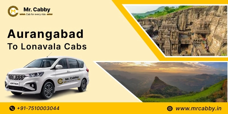 Aurangabad to Lonavala Cabs with Up To 10% Off | Aurangabad to Lonavala One Way or Round Trip Taxi Booking from Mr. Cabby