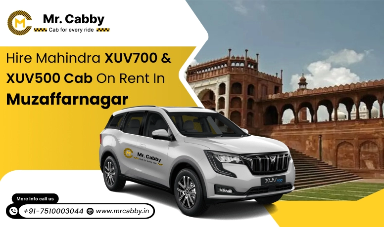 Mahindra XUV 700 and 500 cab hire in Muzaffarnagar for Luxury Travel - Mr. Cabby