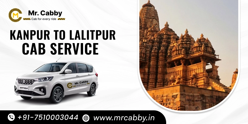 Kanpur to Lalitpur Cab Service, One Way Taxi Service from Kanpur to Lalitpur , Kanpur to Lalitpur Cab Booking Up to 10 % Off