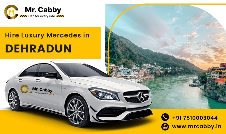 Hire Luxury Mercedes In Dehradun For Weddings, Film Shooting, Events  - Book Now With Our Taxi Partners In Dehradun