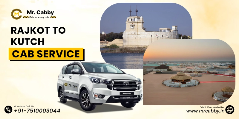 Rajkot to Kutch Cabs |  Rajkot to Kutch One Way or Round Trip Taxi Booking from Mr. Cabby - Fare Starts at Rs.11/km