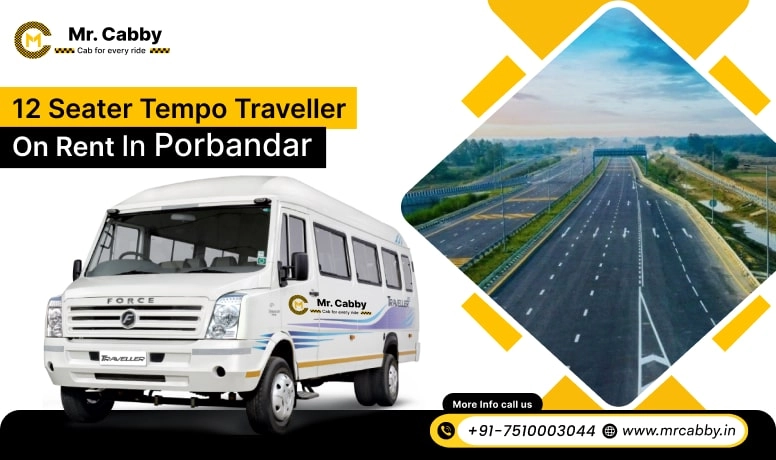 12 Seater Tempo Traveller on Rent in Porbandar, Tempo Traveller 12 Seater Hire in Porbandar for Outstation, Hire 12 Seater Tempo Traveller in Porbandar - Mr. Cabby