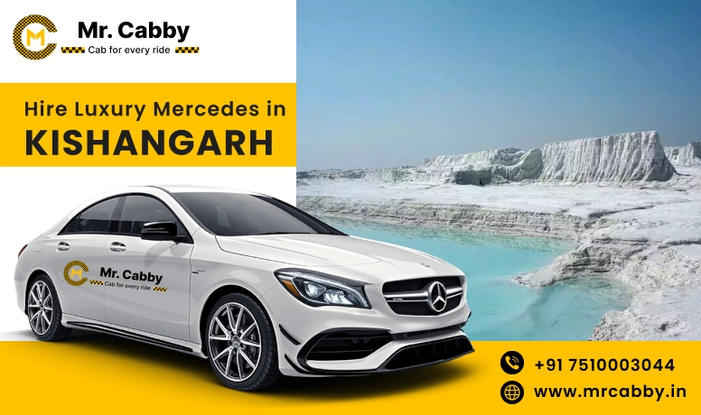 Hire Luxury Mercedes In Kishangarh For Weddings, Film Shooting, Events  - Book Now With Our Taxi Partners In Kishangarh