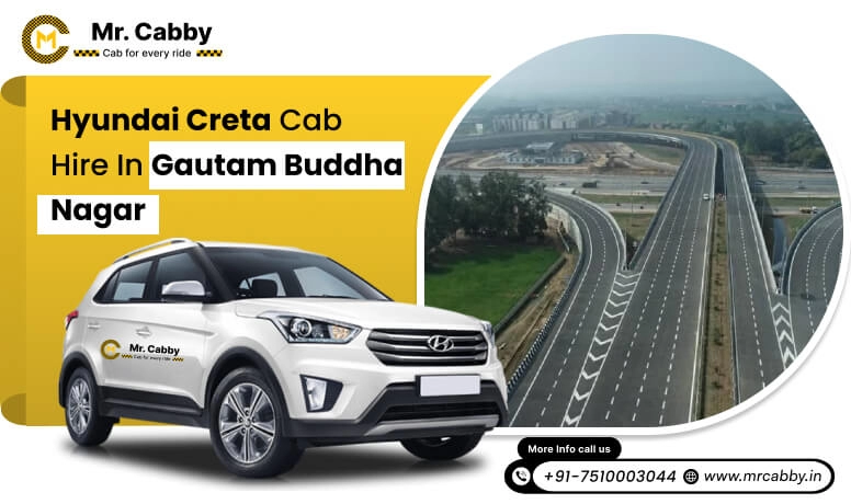 Hire Hyundai Creta Cab on Rent in Gautam Buddha Nagar | 7 Seater Hyundai Creta Taxi Service in Gautam Buddha Nagar 
