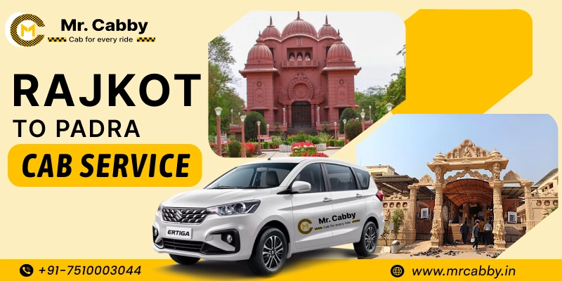 Book Rajkot to Padra Cabs | Rajkot to Padra One Way or Round Trip Taxi Hire from Mr. Cabby - Fare Starts at Rs. 11/km