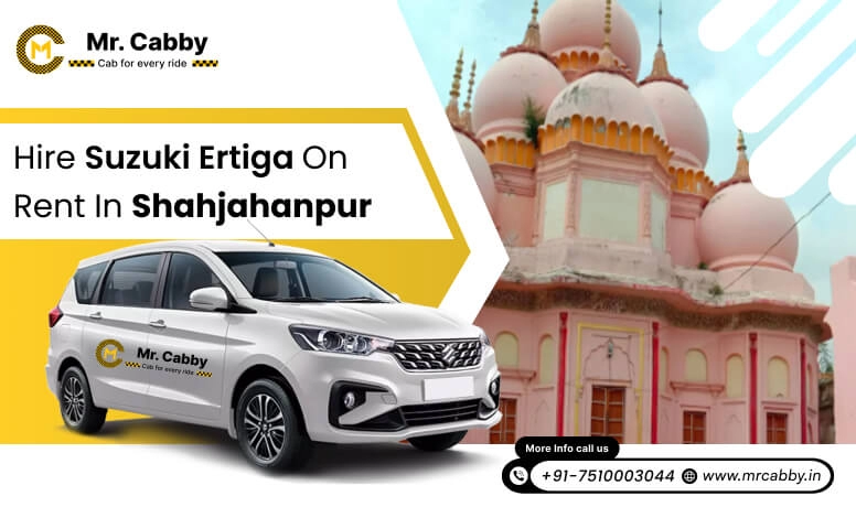    Maruti Suzuki Ertiga Taxi Hire in Shahjahanpur @ Rs. 11 /km, 7 seater Ertiga cab on rent in Shahjahanpur - Mr. Cabby