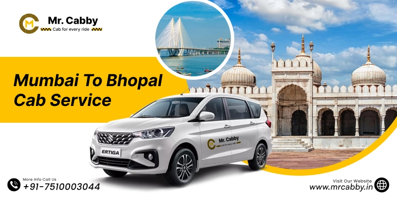 Mumbai To Bhopal Cab Service with Up To 10% Off | Mumbai to Bhopal One Way or Round Trip Taxi Booking from Mr. Cabby