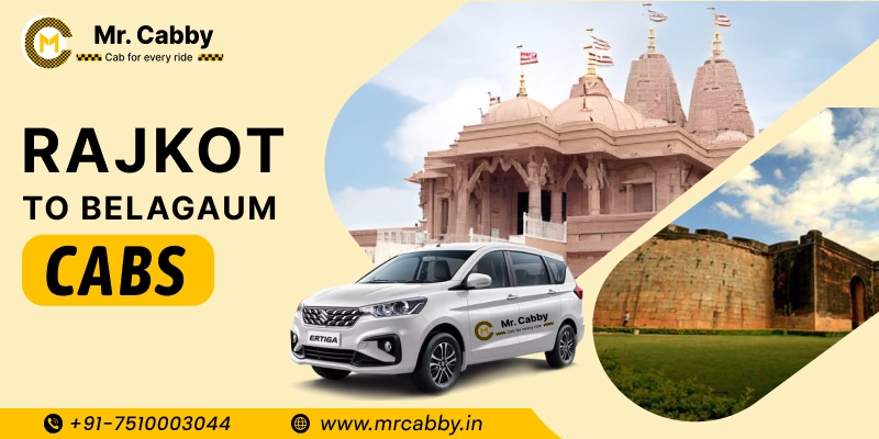 Rajkot to Belgaum Cabs | Rajkot to Belgaum One Way or Round Trip Taxi Booking from Mr. Cabby - Fare Starts at Rs. 11/km