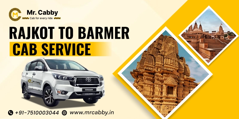  Rajkot to Barmer Cabs | Rajkot to Barmer One Way or Round Trip Taxi Booking from Mr. Cabby - Fare Starts at Rs. 11/km
