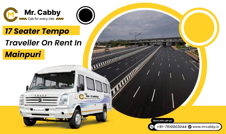 17 seater tempo traveller on rent | Book 17 Seater Tempo Traveller hire in Mainpuri with Mr Cabby and Save 10%