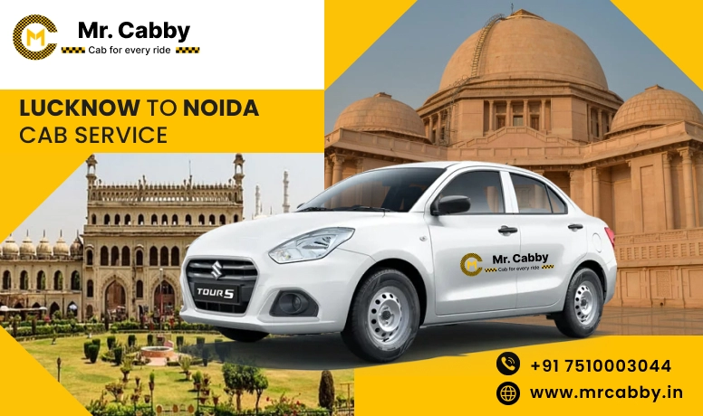 Lucknow to Noida Cab Service | Book Lucknow to Noida Cab Service @ Rs. 10/Km 