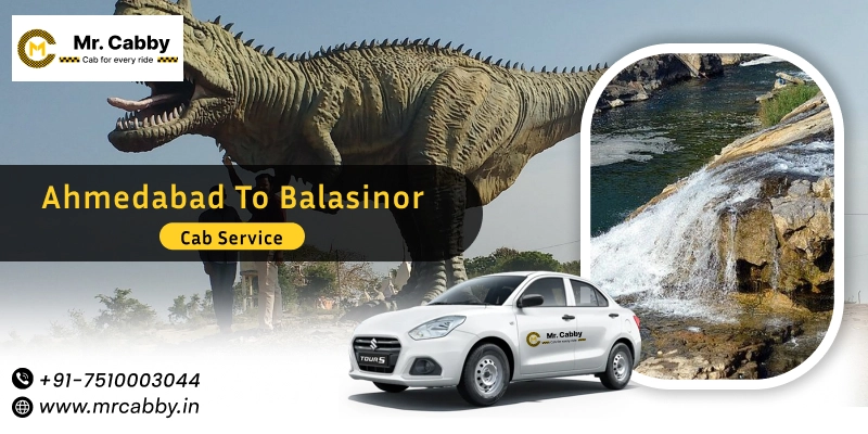 Ahmedabad to Balasinor Cab Service | Book Ahmedabad to Balasinor Taxi - Mr. Cabby
