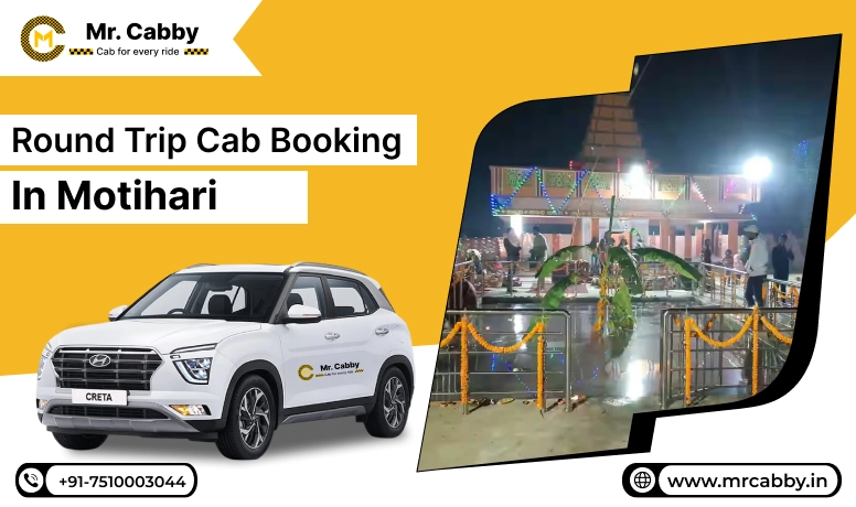  Round Trip Cab Booking in Motihari, Round Trip Taxi Service in Motihari with Affordable cab Service - Mr. Cabby