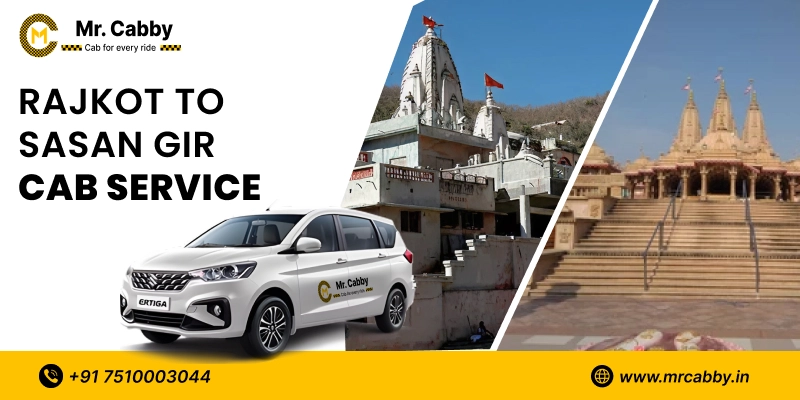 Rajkot to Sasan Gir Cab Service | Rajkot to Sasan Gir One Way or Round Trip Taxi Booking Fare Starts at Rs. 11/km - Mr. Cabby