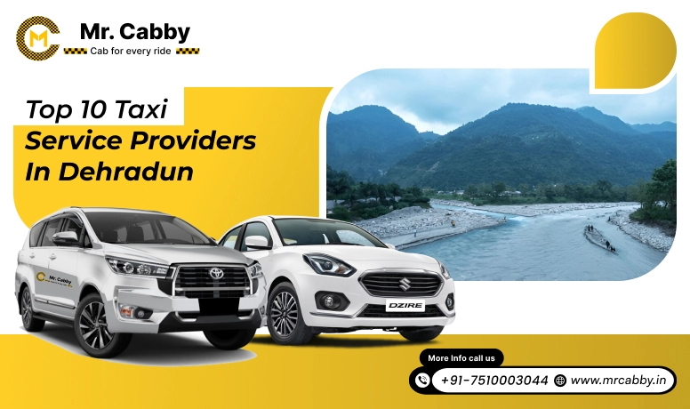 Top 10 Taxi Service Providers In Dehradun | Your Trusted Travel Partners in Dehradun
