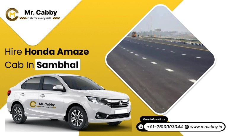 Honda Amaze Cab Hire for Outstation in Sambhal, Honda Amaze Taxi Rental in Sambhal - Mr. Cabby 