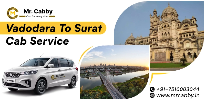 Vadodara to Surat Cab Service | Vadodara to Surat One Way or Round Trip Taxi Booking Fare Starts at Rs. 11/km - Mr. Cabby