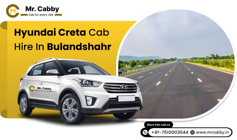 Hire Hyundai Creta cab on rent in Bulandshahr, 7 seater Hyundai Creta Taxi Service in Bulandshahr -Mr. Cabby