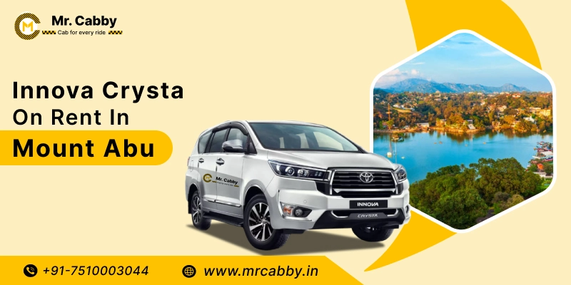 Innova Crysta on Rent in Mount Abu, Innova Crysta Car rental in Mount Abu with Driver for Local and Outstation Trips - Mr. Cabby