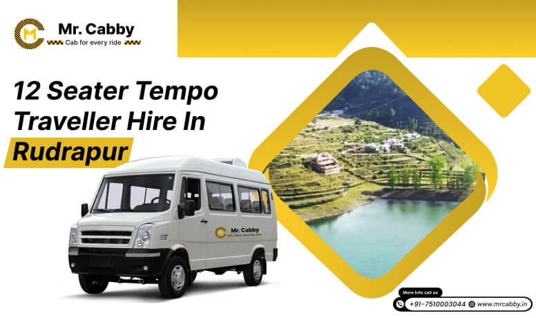 12 Seater Tempo Traveller on Rent in Rudrapur, Tempo Traveller 12 Seater Hire on Rent in Rudrapur - Mr. Cabby