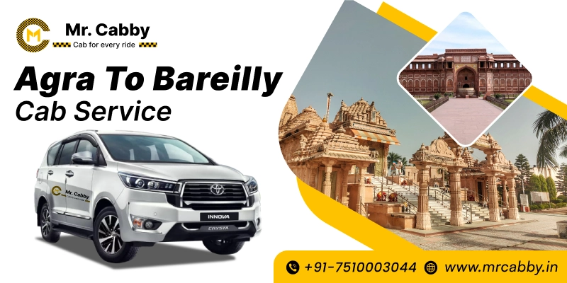 Agra to Bareilly Taxi, Agra to Bareilly Taxi Service for One Way and Round Trip, Agra to Bareilly Cab Booking: 12 Rs./km