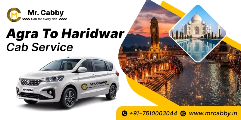 Agra to Haridwar Cab Service, Agra to Haridwar Taxi for One Way and Round Trip, Agra to Haridwar Taxi Fare @ Rs. 12/km