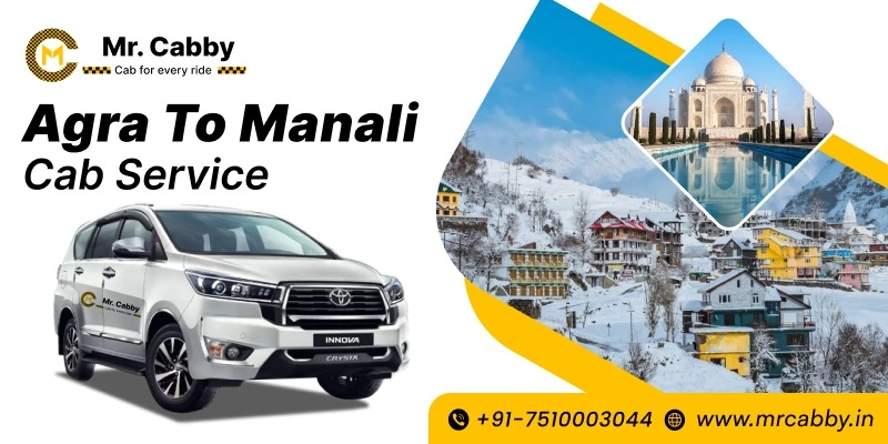Agra to Manali cab, Agra to Manali Taxi for One Way and Round Trip, Agra to Manali Taxi Fare @ 12 Rs./km