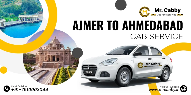 Ajmer to Ahmedabad Cab | Book Ajmer to Ahmedabad Taxi Service Fare Starts at 12 Rs./km with Mr. Cabby