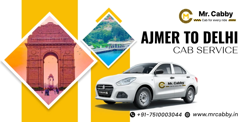 Ajmer to Delhi Cab | Book Ajmer to Delhi Taxi Service Fare starts at 12 Rs/km - Mr. Cabby