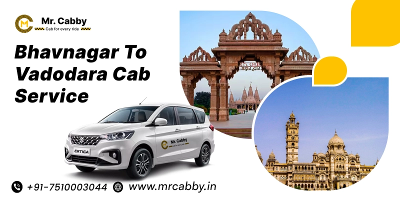 Bhavnagar to Vadodara Cab Service | Bhavnagar to Vadodara One-Way or Round-Trip Taxi Booking Fare Starts at Rs. 12/km - Mr. Cabby