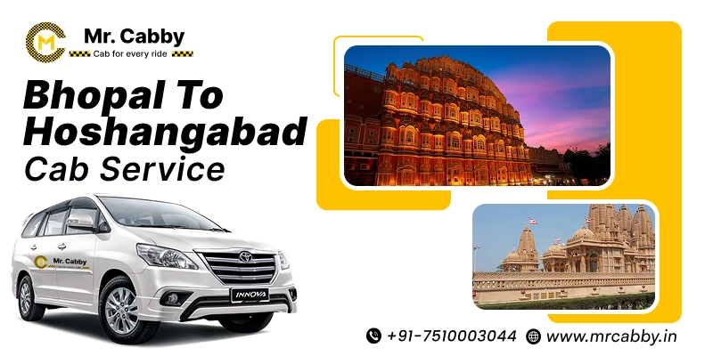 Bhopal to Hoshangabad Cab Service | Bhopal to Hoshangabad One-Way or Round-Trip Taxi Booking Fare Starts at Rs. 12/km - Mr. Cabby