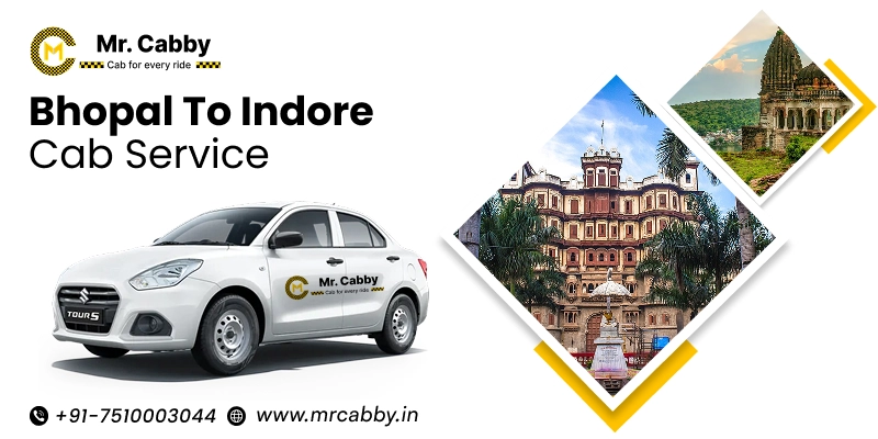 Bhopal to Indore Cab Service | Bhopal to Indore One-Way or Round-Trip Taxi Booking Fare Starts at Rs. 12/km - Mr. Cabby
