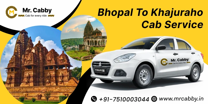 Bhopal to Khajuraho Cab Service | Bhopal to Khajuraho One-Way or Round-Trip Taxi Booking Fare Starts at Rs. 12/km - Mr. Cabby