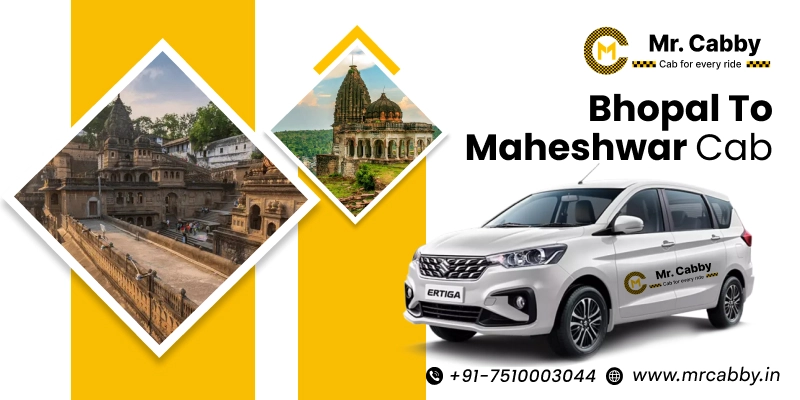 Bhopal to Maheshwar Cab Service | Bhopal to Maheshwar One-Way or Round-Trip Taxi Booking Fare Starts at Rs. 12/km - Mr. Cabby