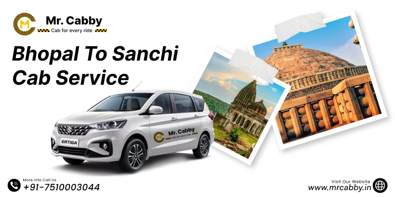 Bhopal to Sanchi Cab Service | Bhopal to Sanchi One-Way or Round-Trip Taxi Booking Fare Starts at Rs. 12/km - Mr. Cabby