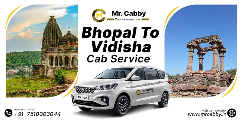 Bhopal to Vidisha Cab Service | Bhopal to Vidisha One-Way or Round-Trip Taxi Booking Fare Starts at Rs. 12/km - Mr. Cabby