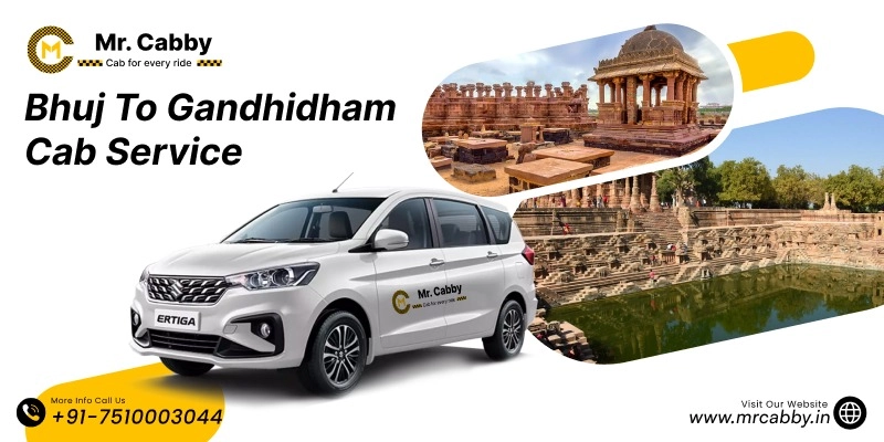 Bhuj to Gandhidham Cab Service | Bhuj to Gandhidham One-Way or Round-Trip Taxi Booking Fare Starts at Rs. 12/km - Mr. Cabby