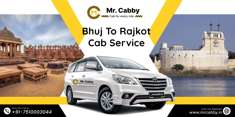 Bhuj to Rajkot Cab Service | Bhuj to Rajkot One-Way or Round-Trip Taxi Booking Fare Starts at Rs. 12/km. - Mr. Cabby